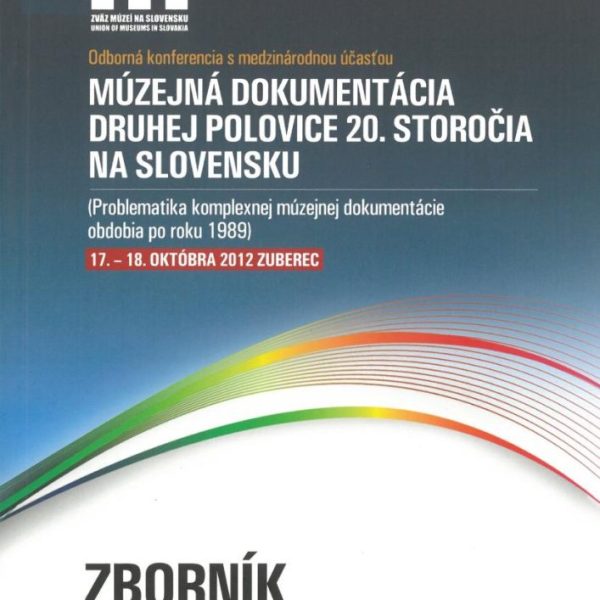 Múzejná dokumentácia druhej polovice 20. storočia na Slovensku – Problematika komplexnej múzejnej dokumentácie obdobia po roku 1989
