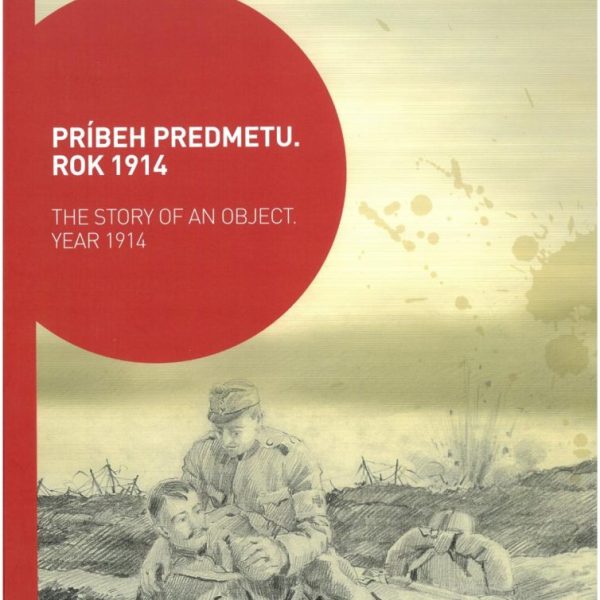 Príbeh predmetu : Rok 1914.